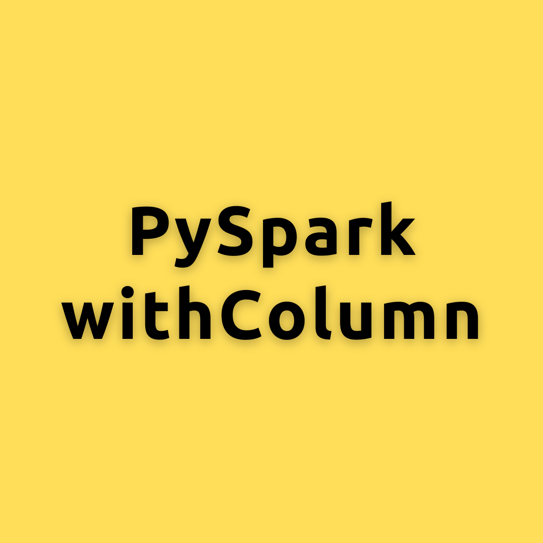 pyspark withcolumn