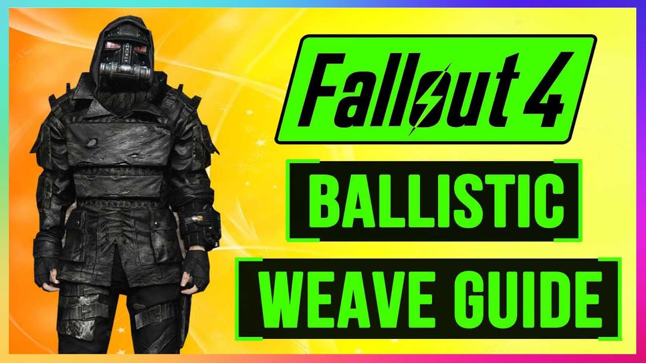 fallout 4 ballistic weave