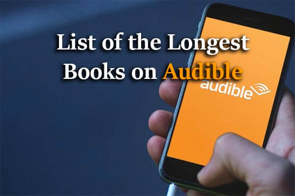 longest audible books