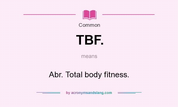 tbf meaning in text