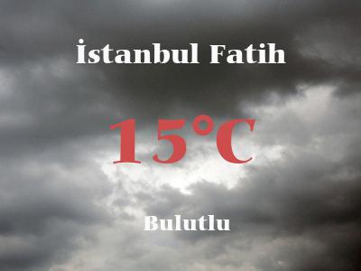 hava durumu fatih topkapı fatih istanbul