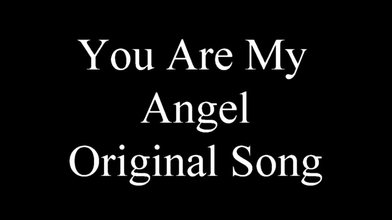 you re my angel you re my darling angel