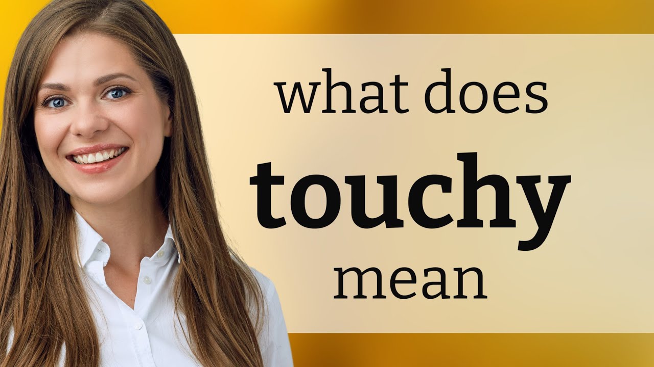 touchy meaning in english