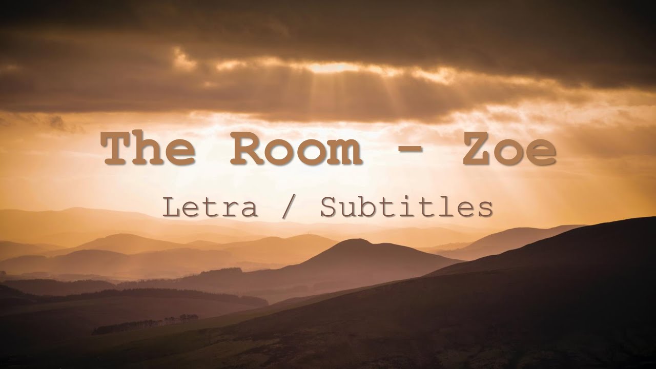 letra zoe the room