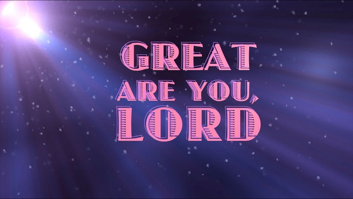 great our you lord