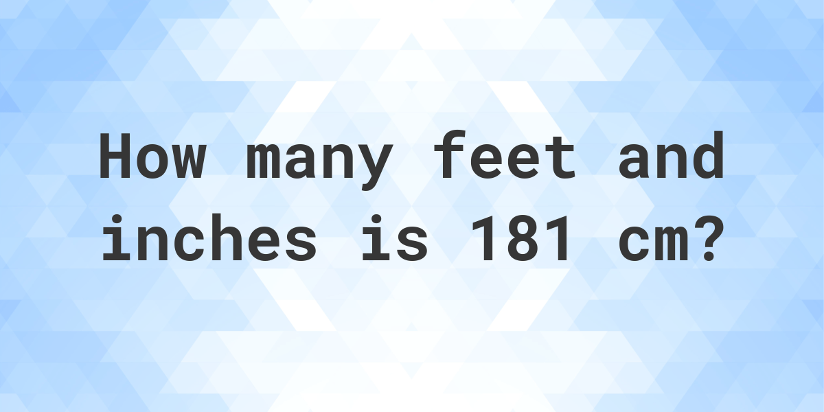 181 cm in feet and inches