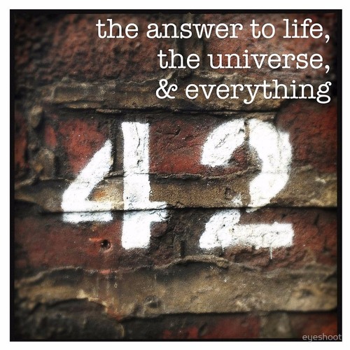 meaning of life 42