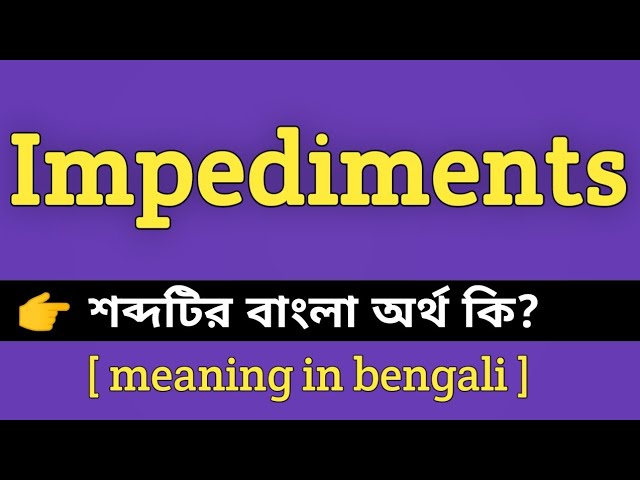 impediment meaning in bengali