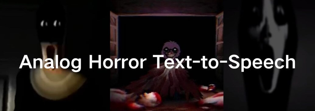 analogue horror text to speech