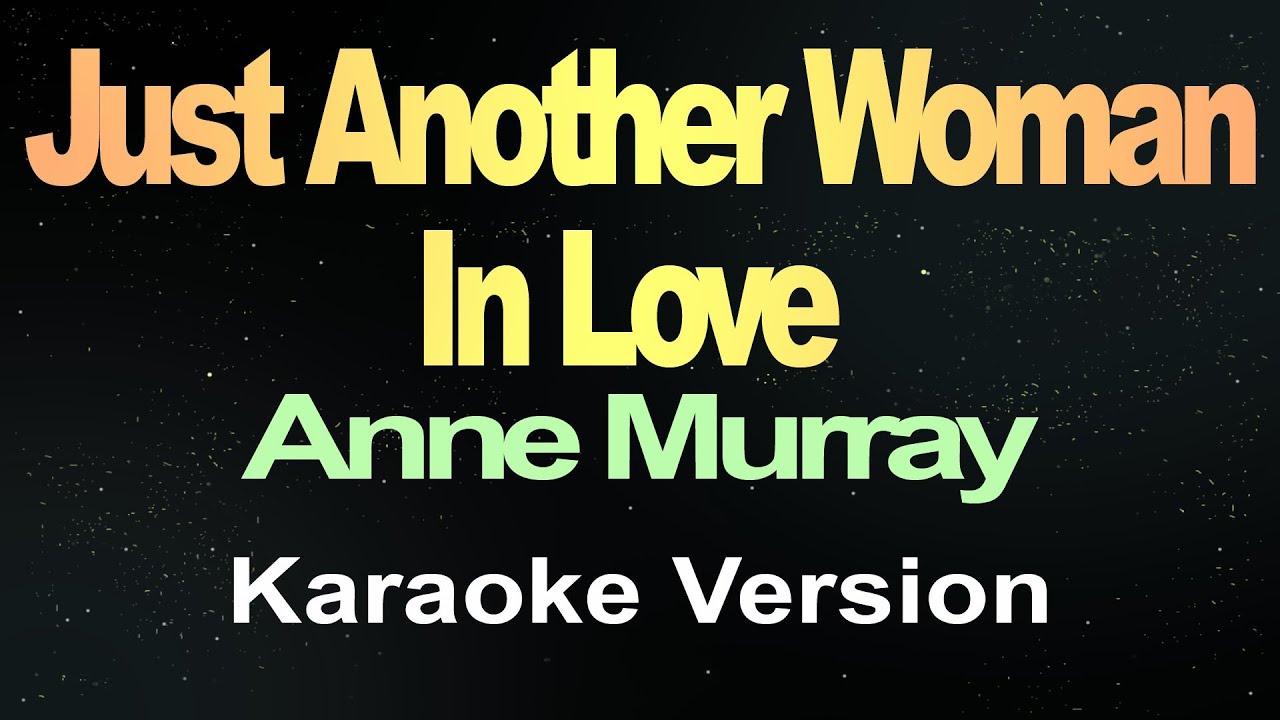 just another woman in love karaoke number