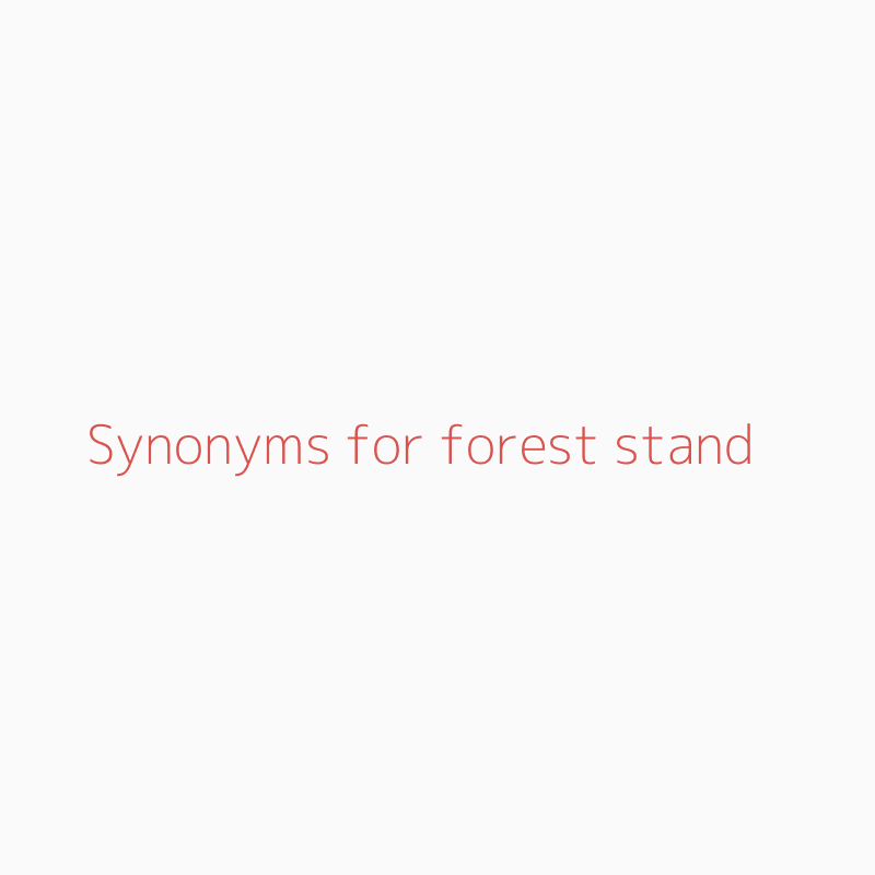 stand of trees synonym