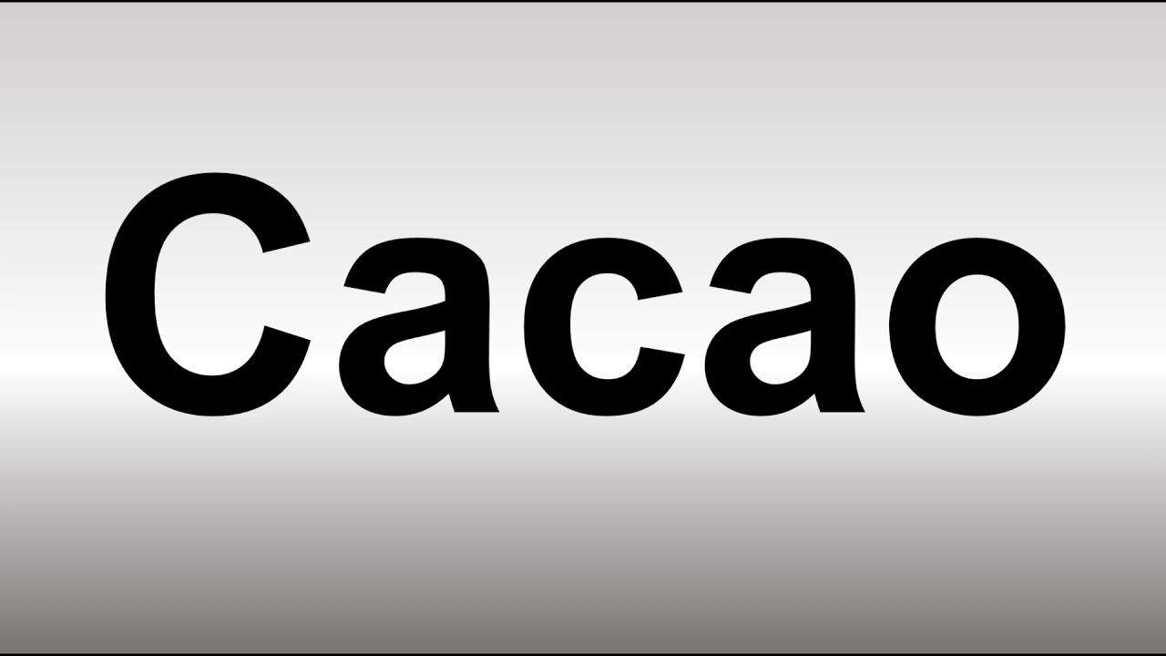 cacao pronunciation