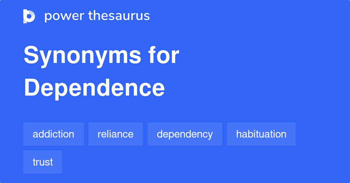 synonyms of dependence