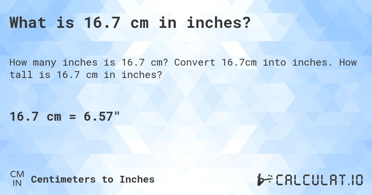 16.7 cm in inches