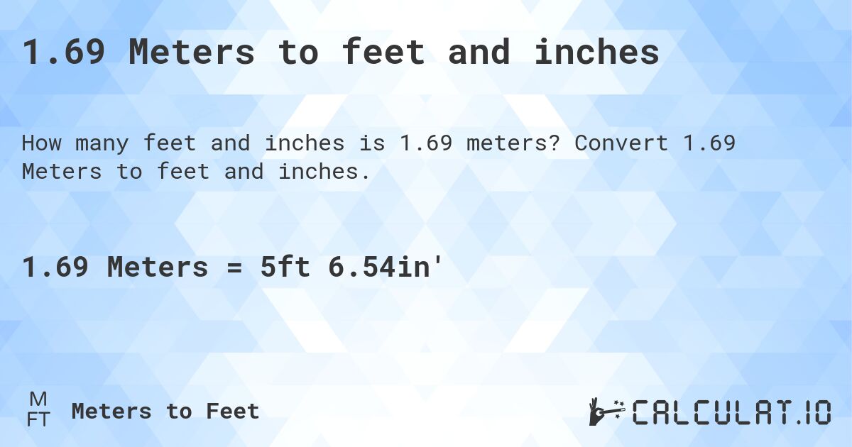 1.69 m to feet and inches