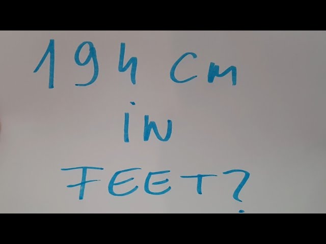 194cm in feet and inches