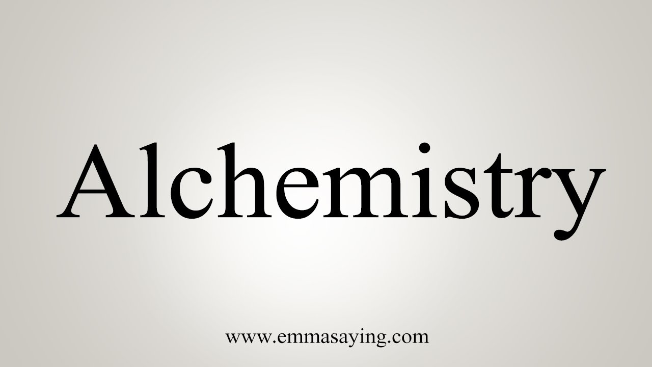 how to pronounce alchemy