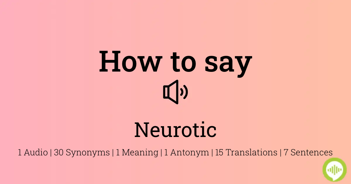 neurotic synonym