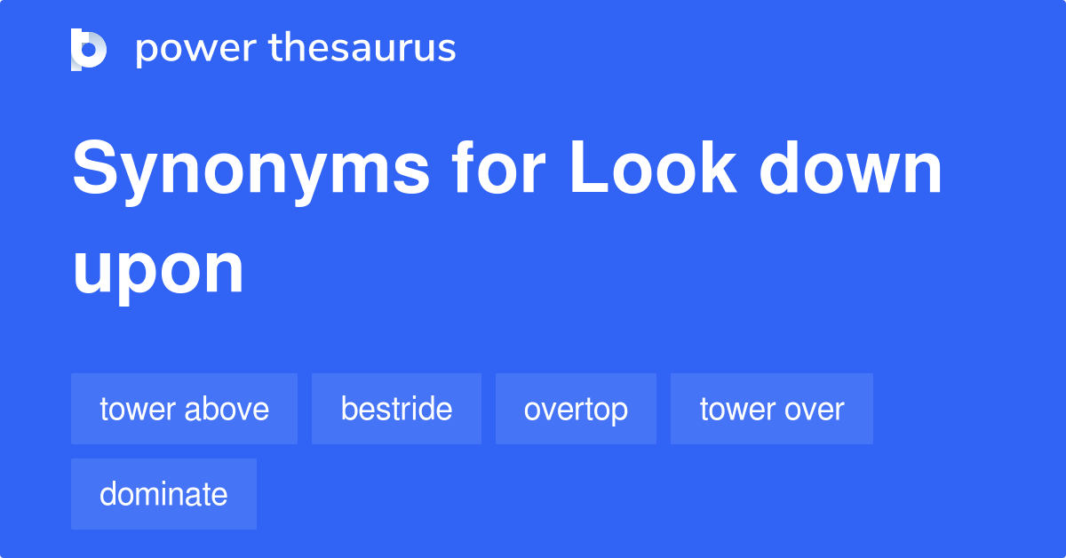 look down upon synonym