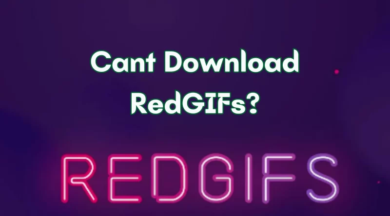 cant download redgifs