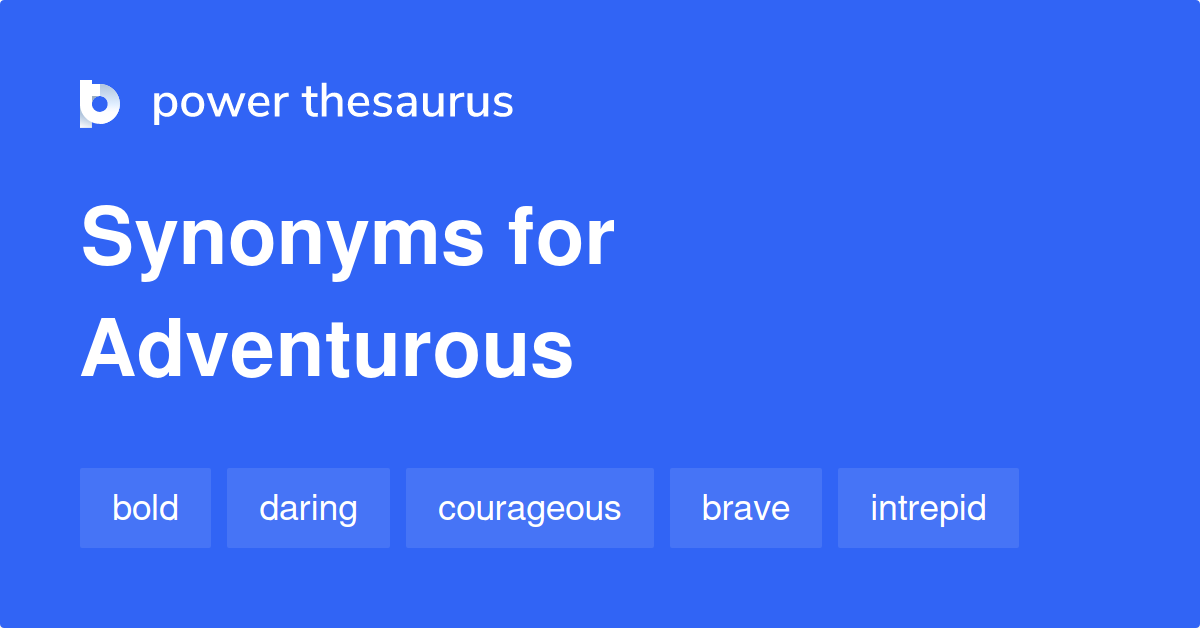 synonyms adventurous