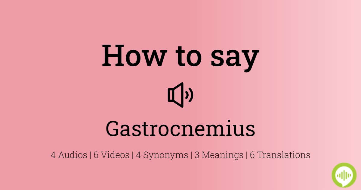 gastrocnemius pronunciation