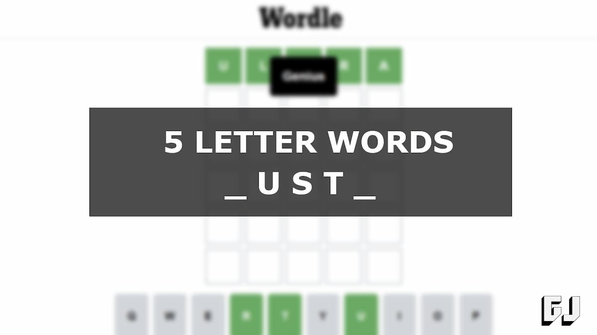 5 letter word ending in ust