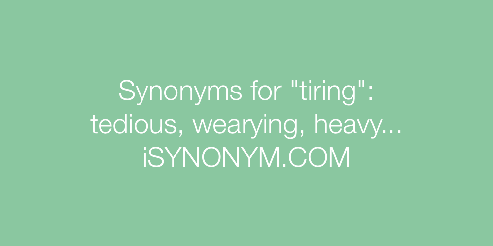 tiring synonym