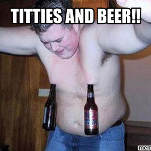 titties and beer meme