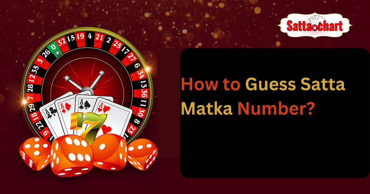 how to play matka satta number guessing