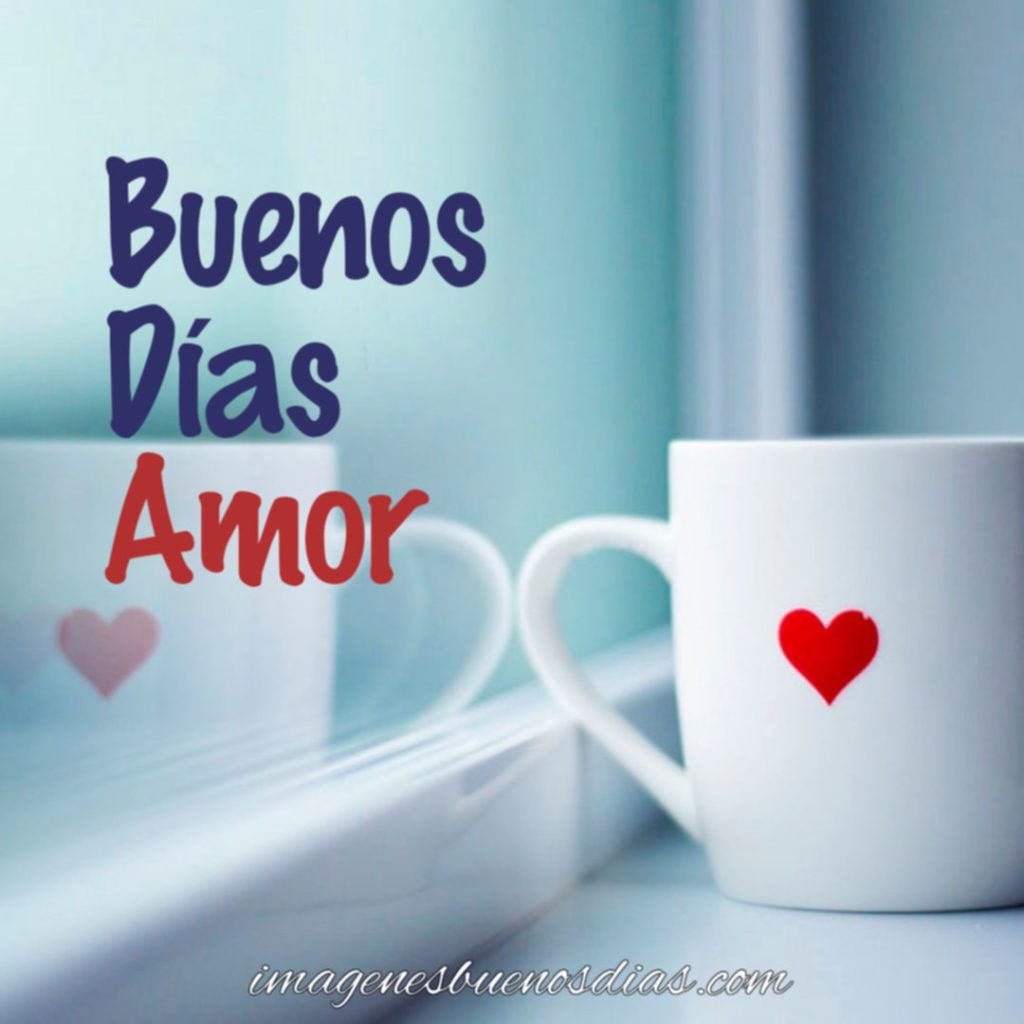 buenos dias con amor y cafe