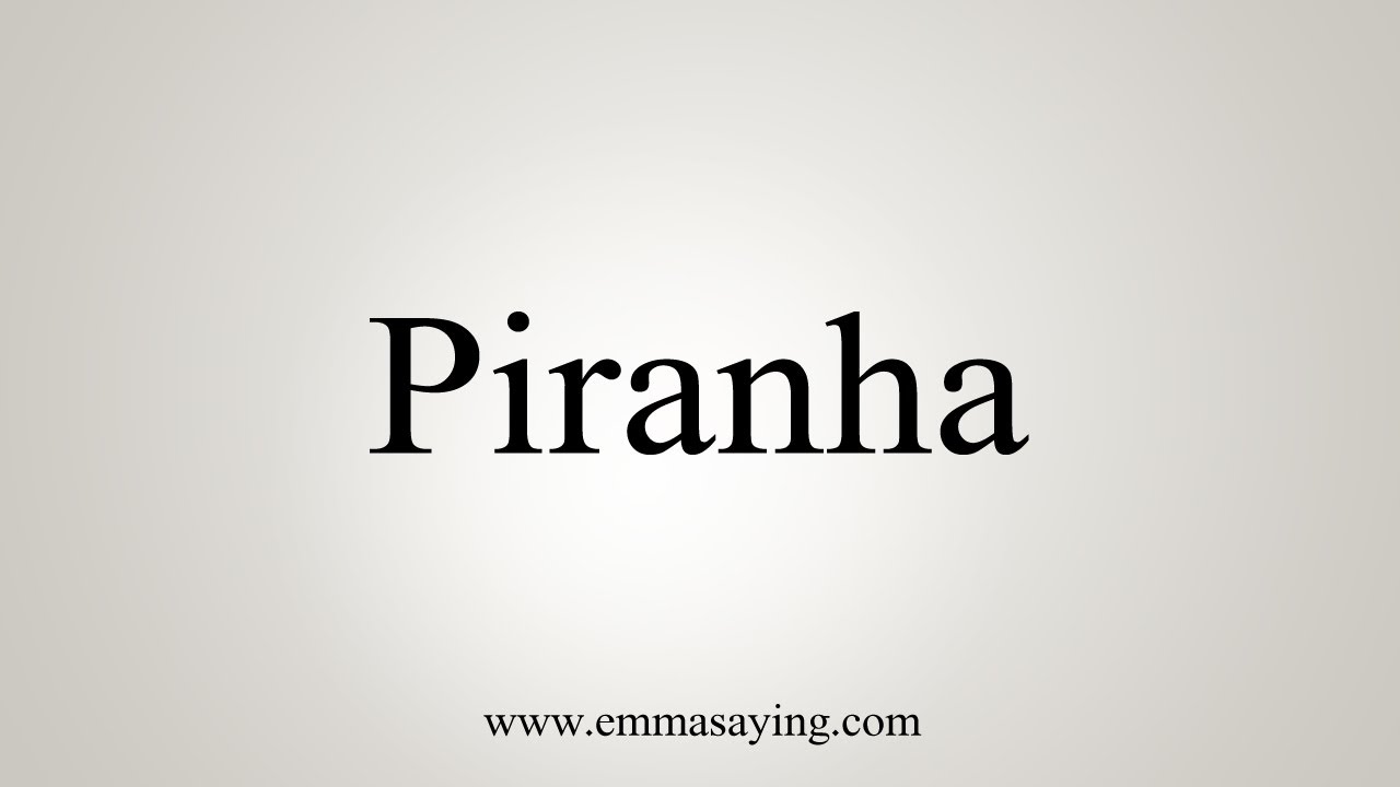 piranha pronunciation in english