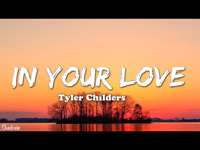 in your love tyler childers lyrics