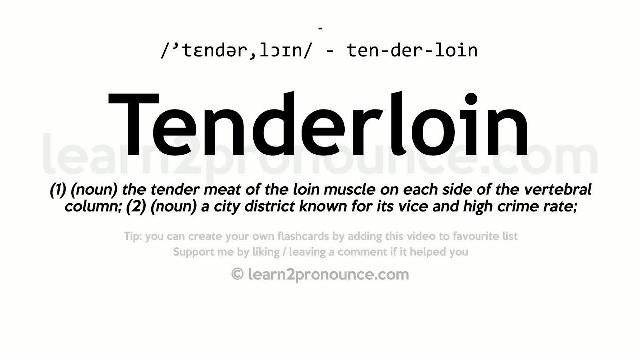 tenderloin pronunciation