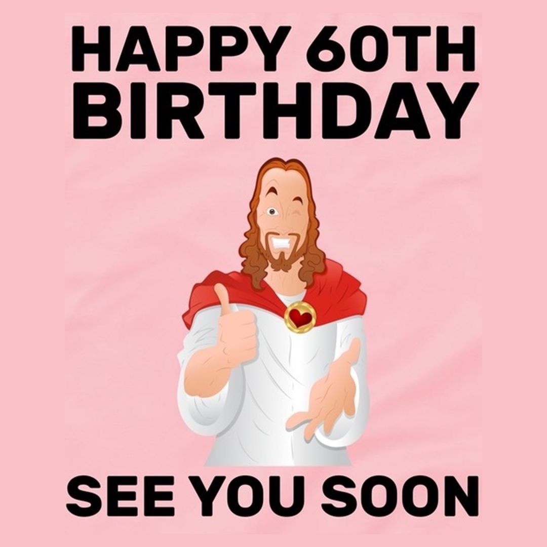 60th birthday meme funny