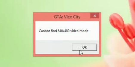 gta cannot find 640x480 video mode windows 10