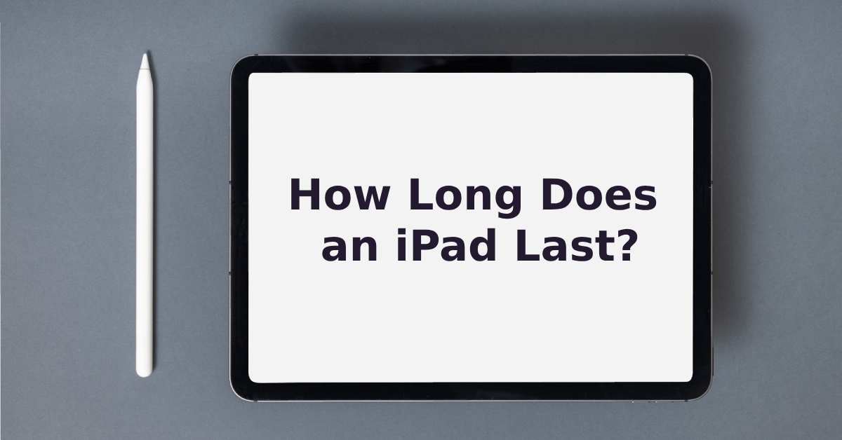 how long do ipads last