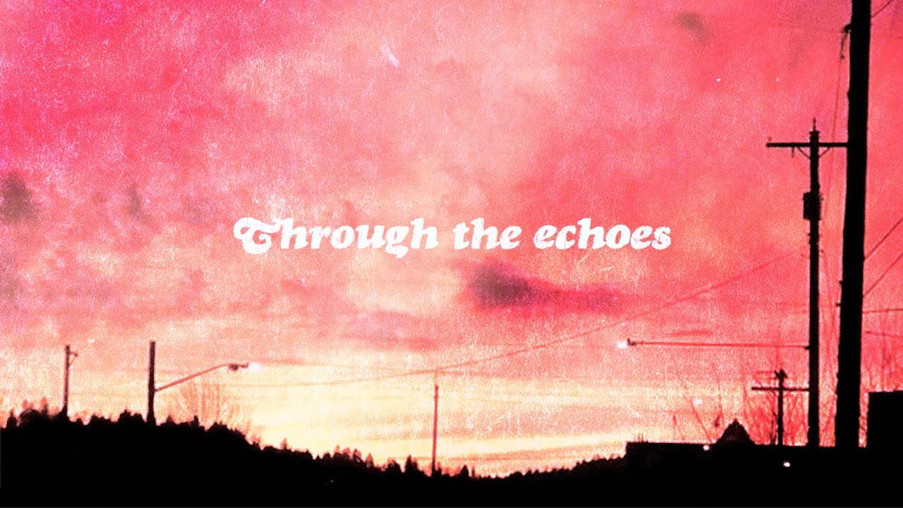 through the echoes