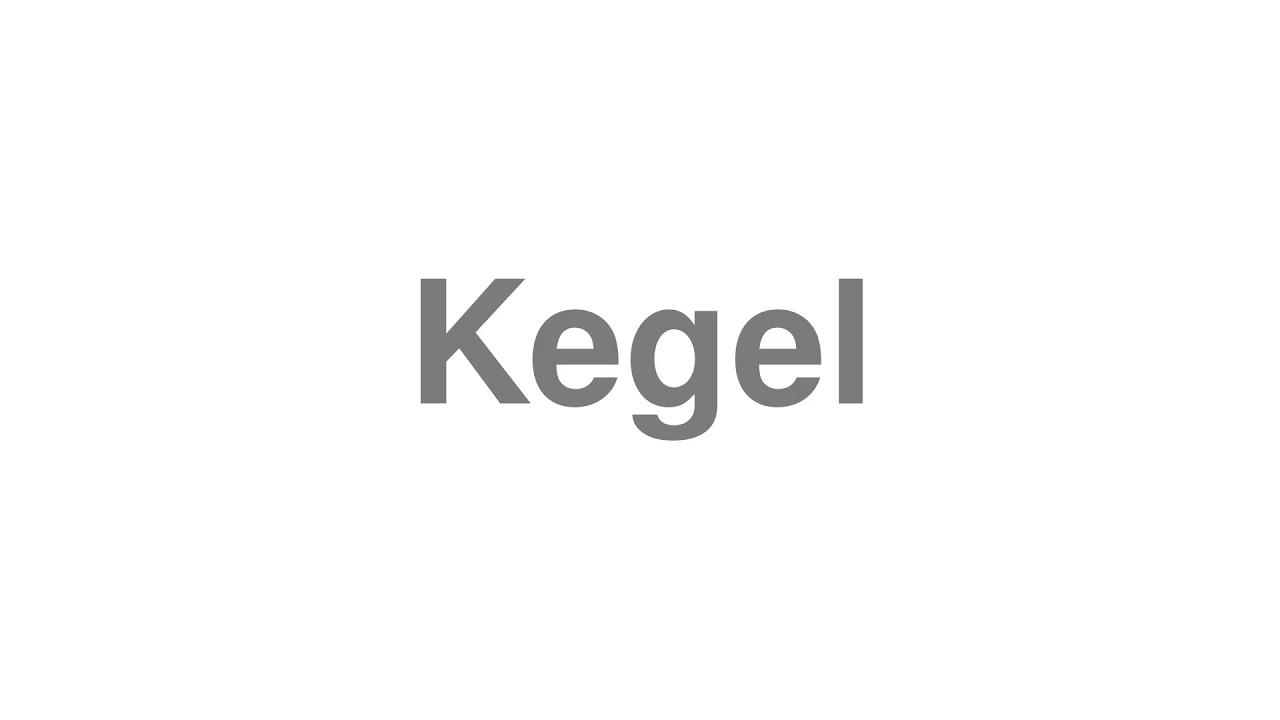 kegel pronunciation