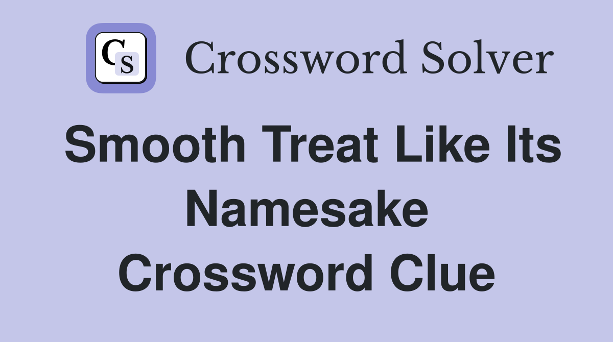 smoother crossword clue