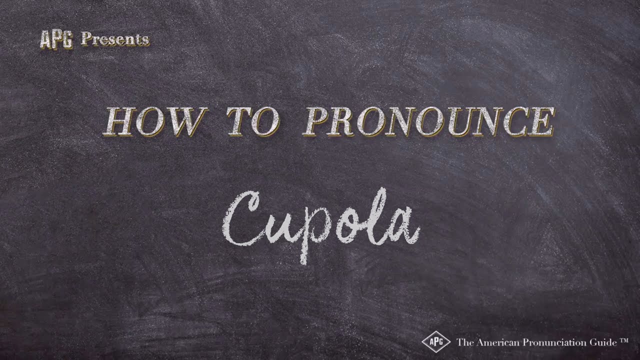 cupola pronunciation