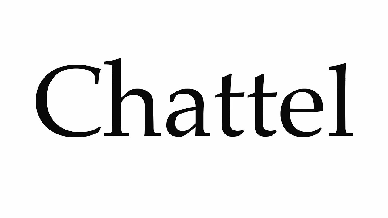 chattel pronunciation