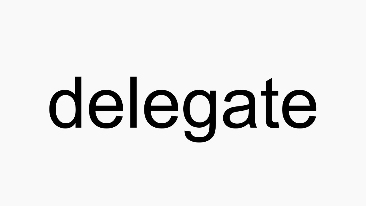delegates pronunciation