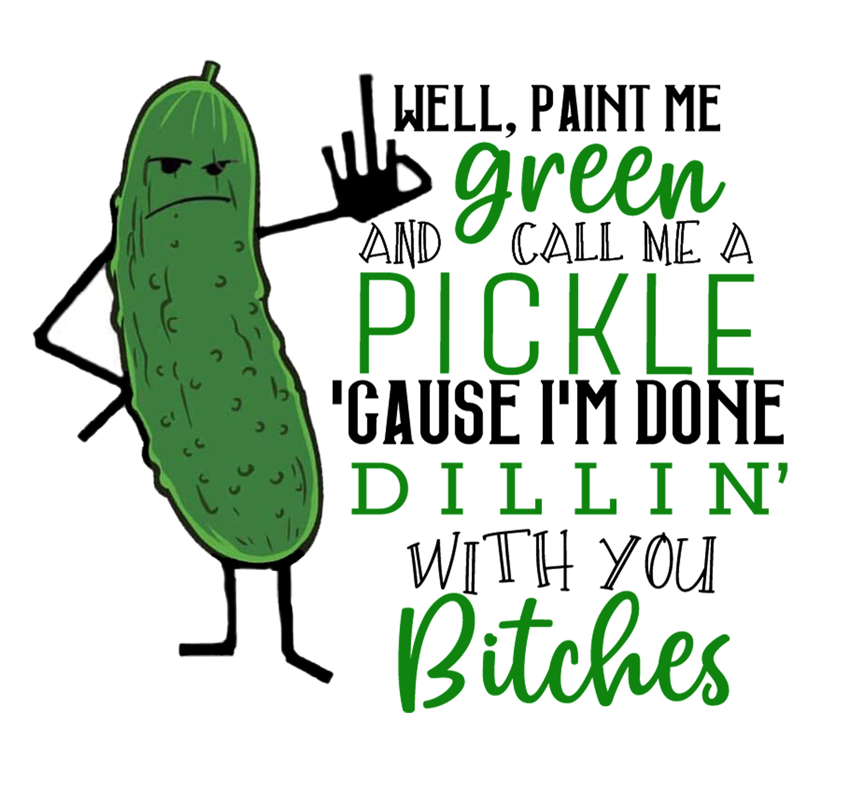 paint me green and call me a pickle meaning