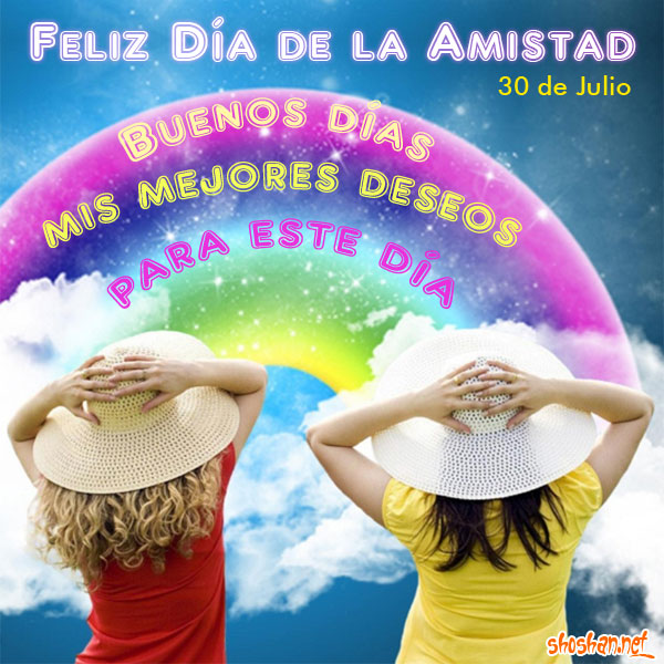 buenos dias feliz dia de la amistad