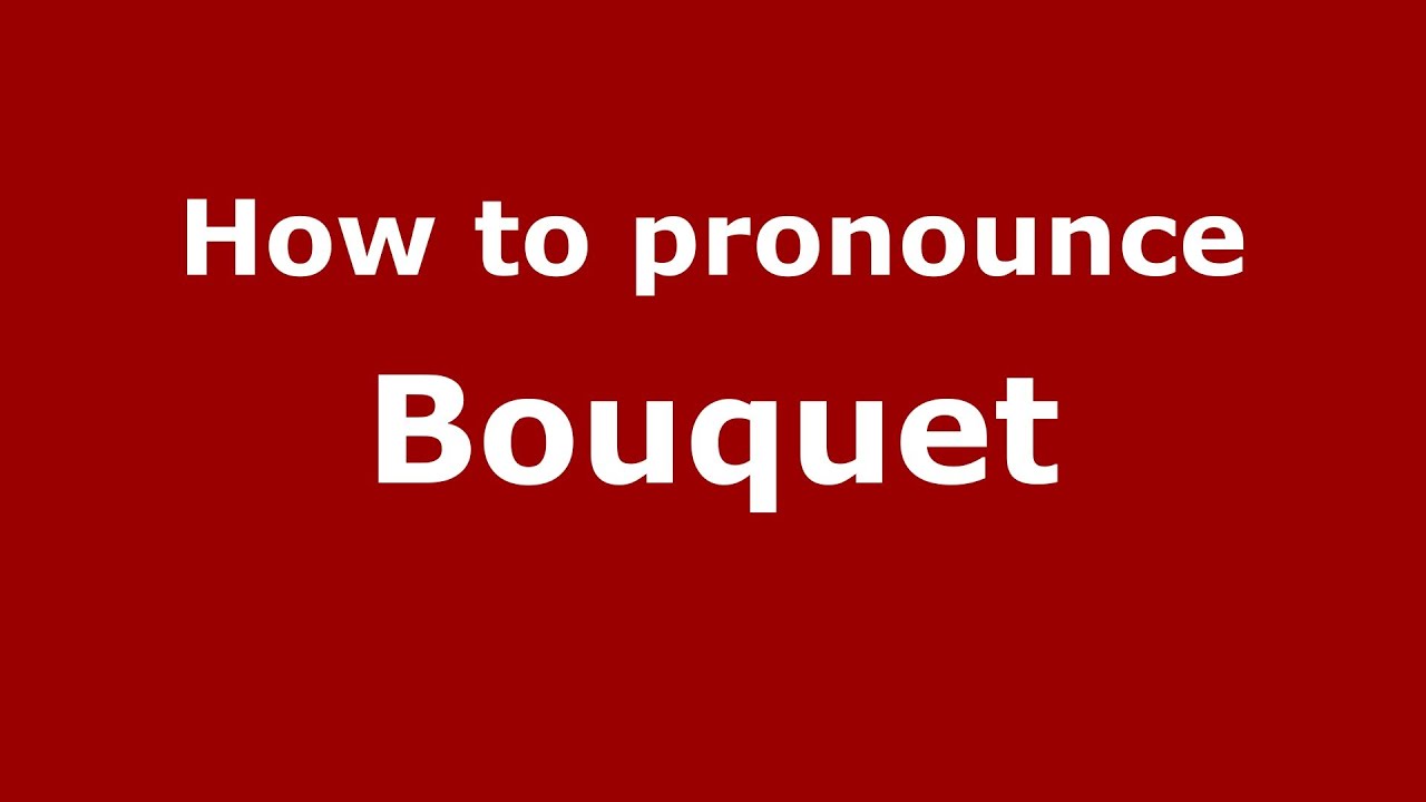 bouquet pronunciation