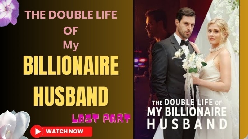 the double life of my billionaire husband youtube