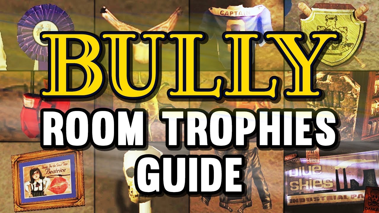 bully room trophy guide