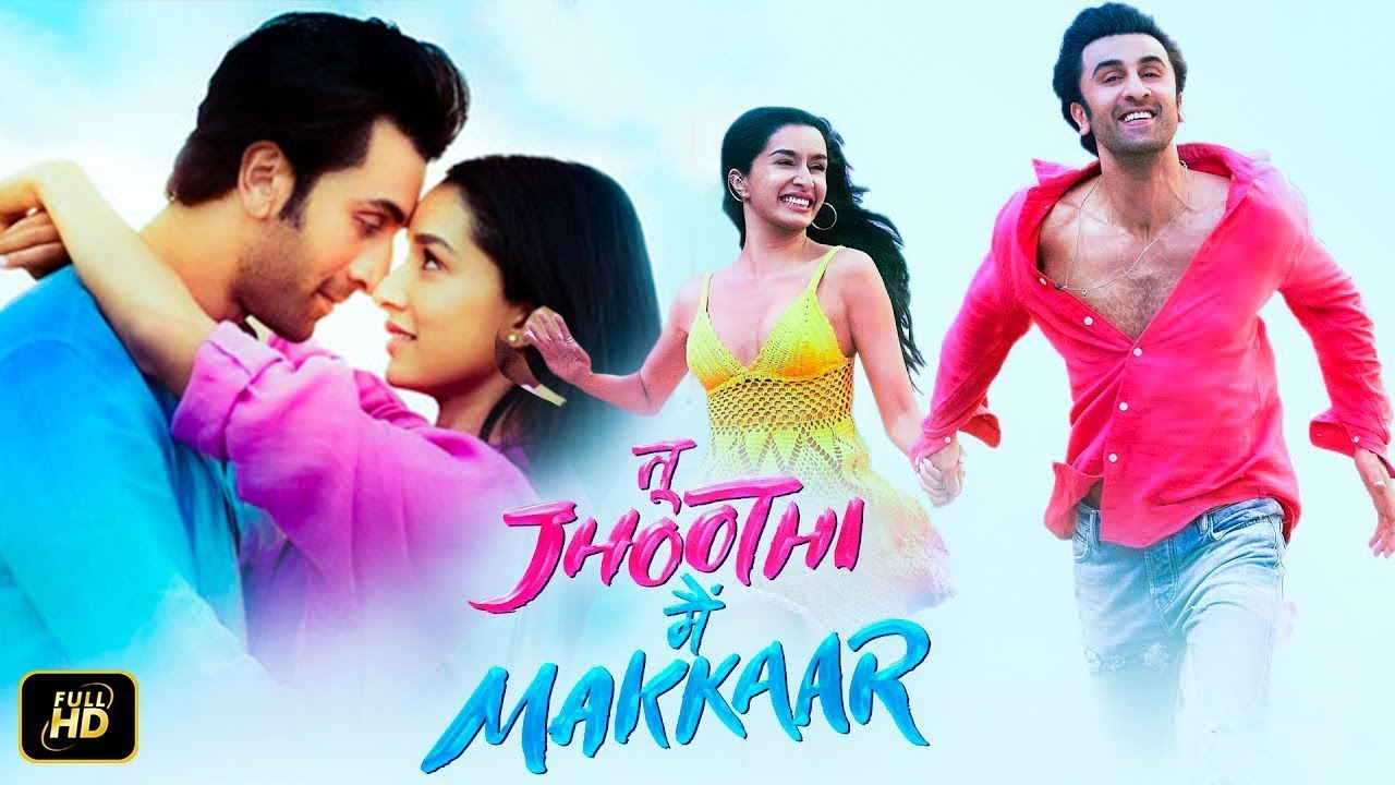 tu jhoothi main makkar full movie watch online