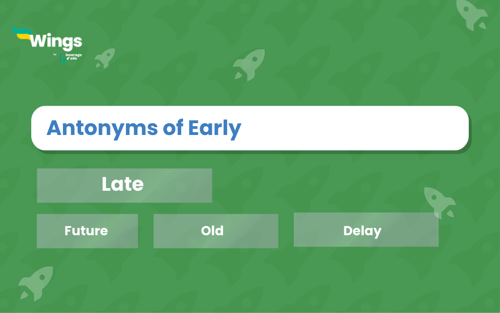 antonyms of early